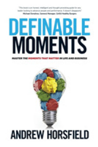 Definable Moments : Master the Moments That Matter in Life & Business -- Paperback / softback