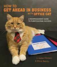 How to Get Ahead in Business with Office Cat : A Meownagement Guide to Purrfessional Success