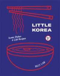 Little Korea : Iconic Dishes & Cult Recipes