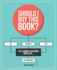 Should I Buy This Book? : Life's Hardest Decisions Made Easy... by Flow Chart