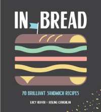 In Bread : 70 brilliant sandwich recipes