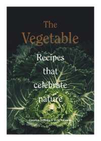 The Vegetable : Recipes that celebrate nature