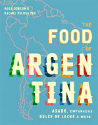 The Food of Argentina : Asado, Empanadas, Dulce De Leche & More