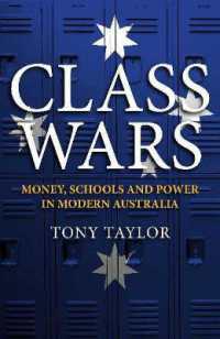 Class Wars : Money, Schools and Power in Modern Australia (Monash Studies in Australian Society)