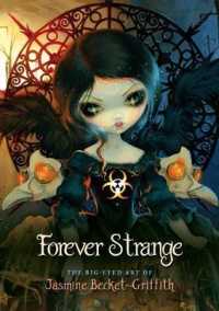 Forever Strange : The Big-eyed Art of Jasmine Becket-griffith -- Hardback