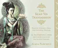 The Kuan Yin Transmission Guidance, Healing and Activation Deck : Healing Guidance from Our Universal Mother (The Kuan Yin Transmission Guidance, Healing and Activation Deck)