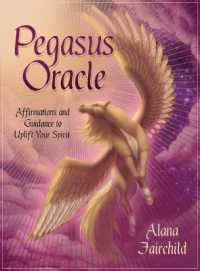 Pegasus Oracle : Affirmations and Guidance to Uplift Your Spirit