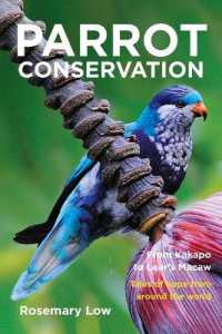 Parrot Conservation : From Kakapo to Lear's Macaw. Tales of hope from around the world
