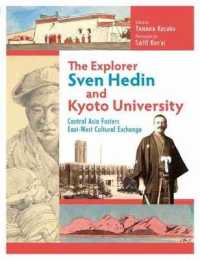 The Explorer Sven Hedin and Kyoto University : Central Asia Fosters East-West Cultural Exchange
