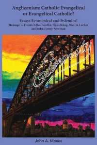 Anglicanism: Catholic Evangelical or Evangelical Catholic? : Homage to Dietrich Bonhoeffer, Hans Küng, Martin Luther and John Henry Newman