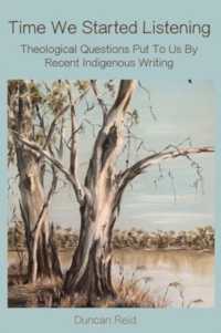 Time We Started Listening : Theological Questions Put to Us by Recent Indigenous Writing