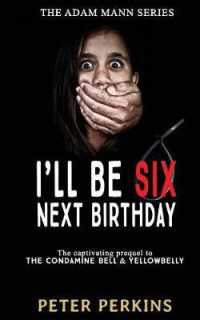 I'll Be Six Next Birthday : The Adam Mann Series, Book 1 (Adam Mann)
