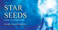 Star Seeds : Cosmic Wisdom for Spiritual Growth