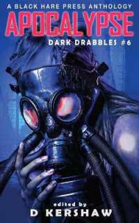 Apocalypse: An Apocalyptic Microfiction Anthology (Dark Drabbles") 〈6〉