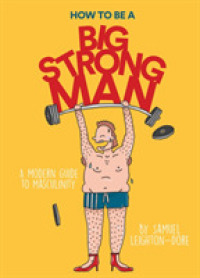 How to Be a Big Strong Man -- Hardback