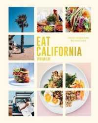 Eat California : Vibrant recipes from the West Coast -- Hardback