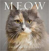 Meow : A Book of Happiness for Cat Lovers (Animal Happiness)