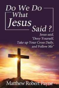 Do We Do What Jesus Said? : Jesus Said, Deny Yourself, Take Up Your Cross Daily, and Follow Me