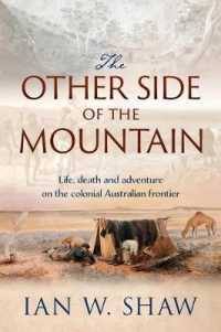 The Other Side of the Mountain : How a Tycoon, a Pastoralist and a Convict Helped Shape the Exploration of Colonial Australia