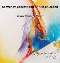 Sr Wendy Becket and Fr Kim En Joong : In Her Words, in His Art