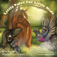 The Wise Pigeon and the Rustic and his horse. : Little Tales for Little Kids: Ancient Stories from Persia and Beyond. (Book 3)