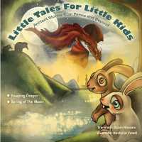 Sleeping Dragon and Spring of the Moon : Little Tales for Little Kids: Ancient Stories from Persia and Beyond. (Book 4)