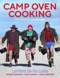 Camp Oven Cooking : The Complete Aussie Guide