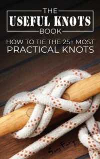 The Useful Knots Book: How to Tie the 25+ Most Practical Knots (Escape, Evasion, and Survival") 〈8〉