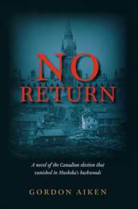 No Return : A novel of the Canadian election that vanished in Muskoka's backwoods
