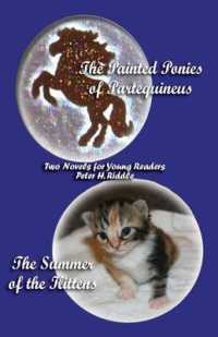 The Painted Ponies of Partequineus and the Summer of the Kittens : Two Novels for Young Readers