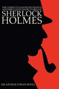 The Complete Illustrated Novels and Thirty-Seven Short Stories of Sherlock Holmes : A Study in Scarlet, the Sign of the Four, Hound of the Baskervilles, Valley of Fear, the Adventures, Memoirs & Return