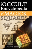 Occult Encyclopedia of Magick Squares: Planetary Angels and Spirits of Ceremonial Magick