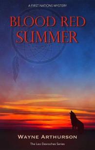 Blood Red Summer : A Leo Desroches Mystery