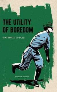 The Utility of Boredom : Baseball Essays
