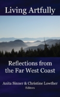 Living Artfully : Reflections from the Far West Coast