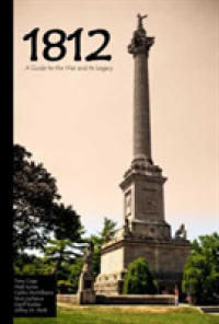 1812 : A Guide to the War and its Legacy