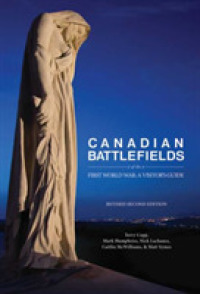 Canadian Battlefields of the First World War : A Visitor's Guide （2ND）