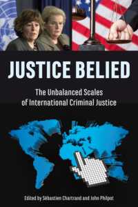 Justice Belied : The Unbalanced Scales of International Criminal Justice