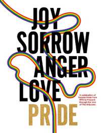 JOY SORROW ANGER LOVE PRIDE : A celebration of Toronto Pride， from 1970 to Present， through the lens of the ArQuives