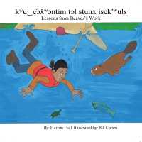 Kwu‿c'əx̌wəntim Təl Stunx Isck'wuls / Lessons from Beaver's Work (Follow the Water) （Bilingual Edition, English and Nsyilxc N）