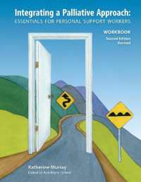 Integrating a Palliative Approach Workbook 2nd Edition， Revised : Essentials for Personal Support workers
