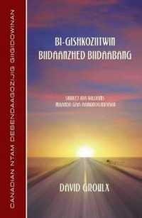 Bi-Gishkoziitwin Biidaanzhed Biidaabang (Ojibwe Edition)