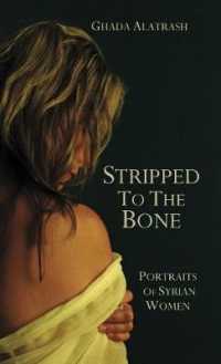 Stripped to the Bone : Portraits of Syrian Women （Hc1）