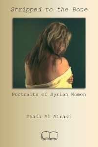Stripped to the Bone : Portraits of Syrian Women （2ND）