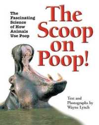 The Scoop on Poop : The Fascinating Science of How Animals Use Poop