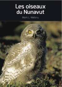 Les oiseaux du Nunavut (Field Guides of Nunavut) （French）