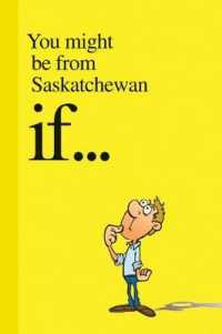 You Might Be from Saskatchewan If . . .