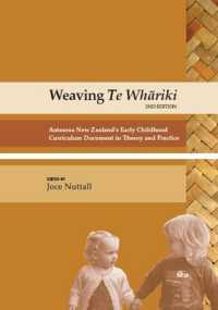 Weaving Te Whariki : Aotearoa New Zealand's Early Childhood Curriculum Document in Theory and Practice （2ND）