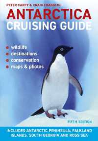 Antarctica Cruising Guide : Includes Antarctic Peninsula, Falkland Islands, South Georgia and Ross Sea （5TH）