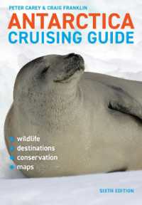 Antarctica Cruising Guide : Includes Antarctic Peninsula, Falkland Islands, South Georgia and Ross Sea （6TH）